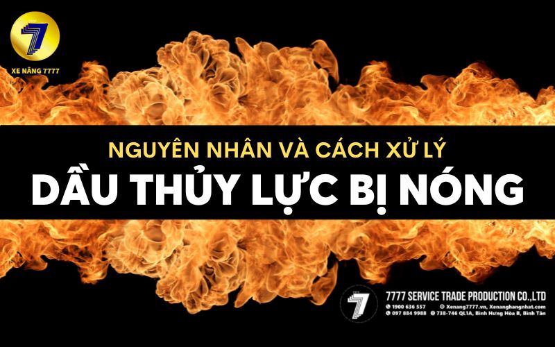 NGUYÊN NHÂN DẦU THỦY LỰC BỊ NÓNG VÀ CÁCH XỬ LÝ