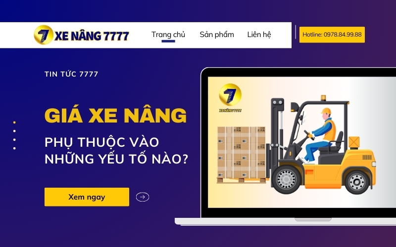 Giá xe nâng phụ thuộc vào những yếu tố nào?