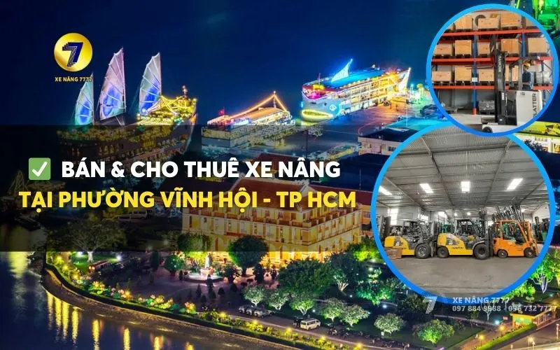 BÁN & CHO THUÊ XE NÂNG, XE NÂNG DẦU TẠI PHƯỜNG VĨNH HỘI - TP HCM