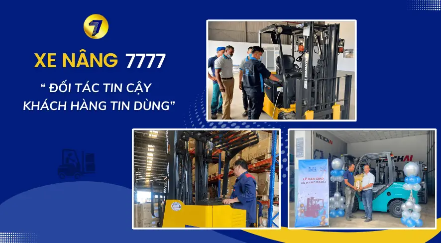 VỀ XE NÂNG 7777_ĐỐI TÁC TIN CẬY_KHÁCH HÀNG TIN DÙNG