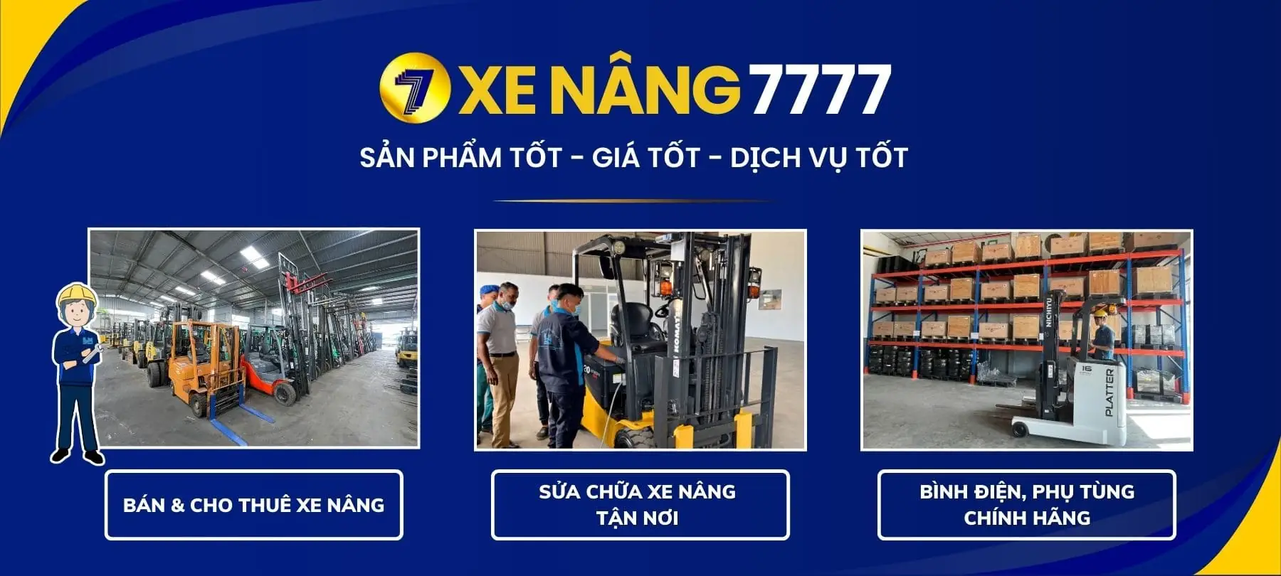 XE NÂNG 7777, BÁN VÀ CHO THUÊ XE NÂNG, SỬA CHỮA XE NÂNG TẬN NƠI, BÌNH ĐIỆN VÀ PHỤ TÙNG CHÍNH HÃNG