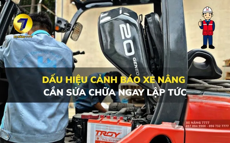 DẤU HIỆU CẢNH BÁO XE NÂNG CẦN SỬA CHỮA NGAY LẬP TỨC - ĐỪNG ĐỂ QUÁ MUỘN!