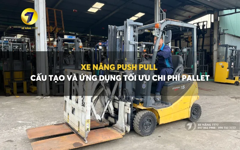 Xe nâng Push Pull