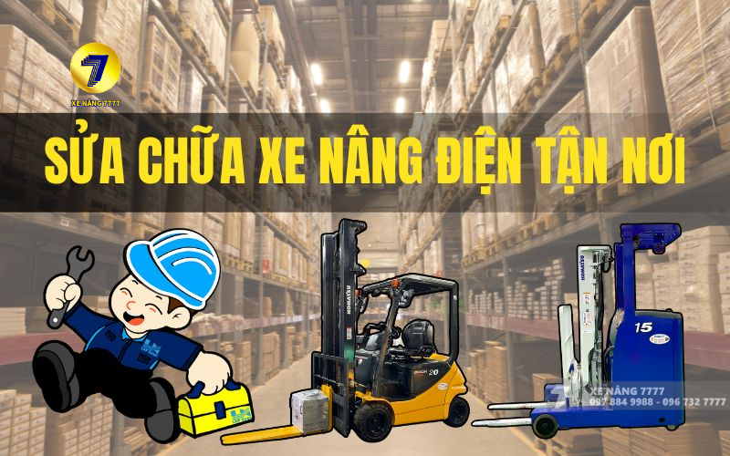 Sửa chữa xe nâng điện tận nơi