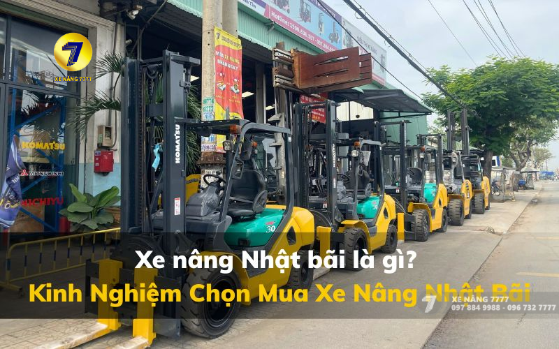 Kinh Nghiệm Chọn Mua Xe Nâng Nhật Bãi