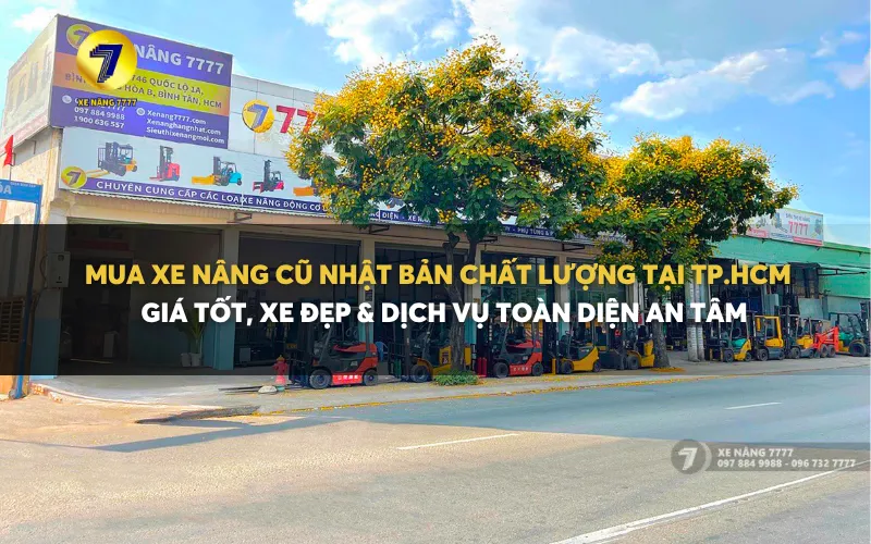 MUA XE NÂNG CŨ NHẬT BẢN CHẤT LƯỢNG TẠI TP.HCM GIÁ TỐT, XE ĐẸP & DỊCH VỤ TOÀN DIỆN AN TÂM
