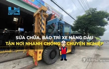 DỊCH VỤ SỬA CHỮA BẢO DƯỠNG XE NÂNG DẦU TẬN NƠI